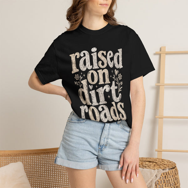 Raised on Dirt Roads - Comfort Colors Tee