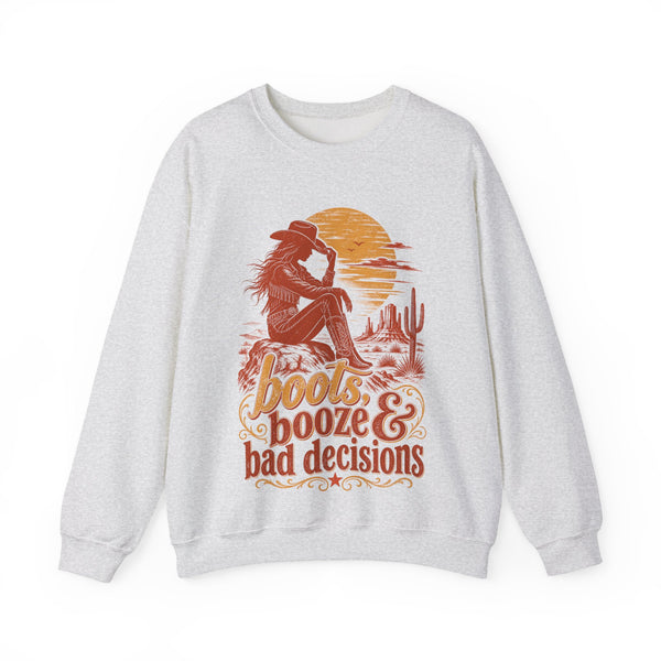 Boots Booze & Bad Decisions - Sweatshirt