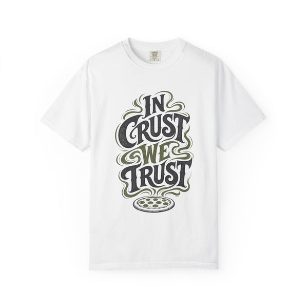In Crust We Trust - Comfort Colors Tee