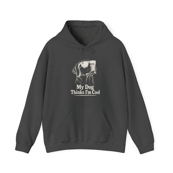 My Dog Thinks I'm Cool - Hoodie