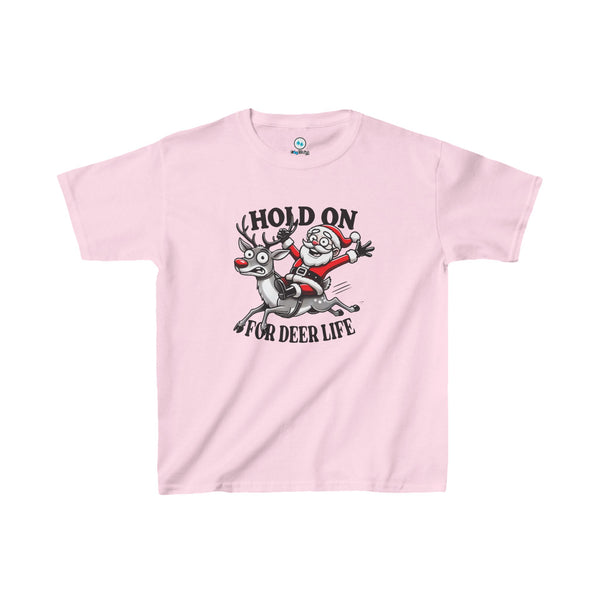 Hold On For Deer Life - Kids Tee