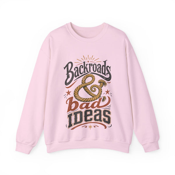 Backroads & Bad Ideas - Sweatshirt