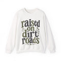 Raised on Dirt Roads - Sweatshirt