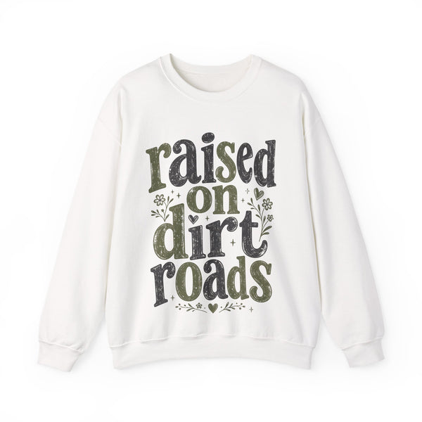 Raised on Dirt Roads - Sweatshirt