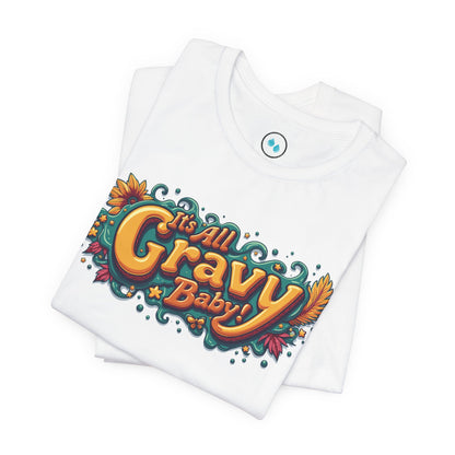 All Gravy Baby - Short Sleeve Tee