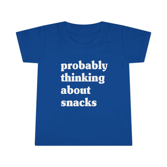 Probably Thinking About Snacks - Toddler T-shirt