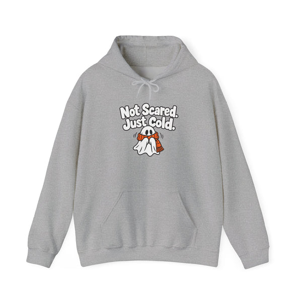 Not Scared. Just Cold. - Hoodie