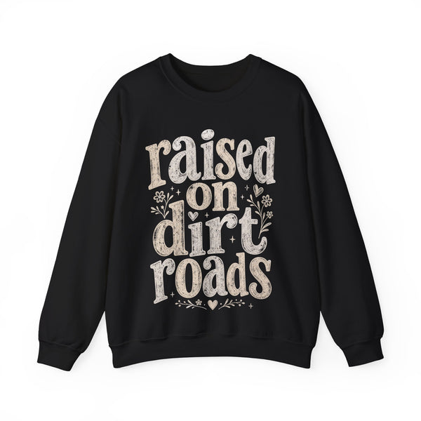 Raised on Dirt Roads - Sweatshirt