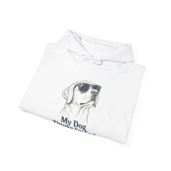 My Dog Thinks I'm Cool - Hoodie