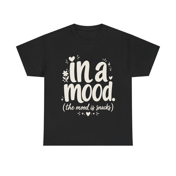 In a Mood - T-Shirt