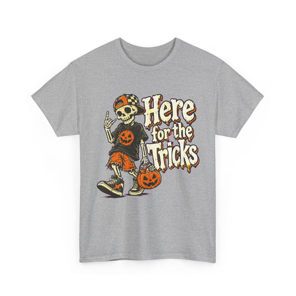 Here for the Tricks - T-Shirt
