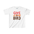 Give Me The Bird - Kids Tee