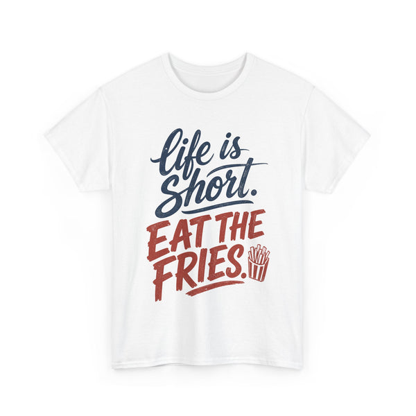Eat the Fries - T-Shirt