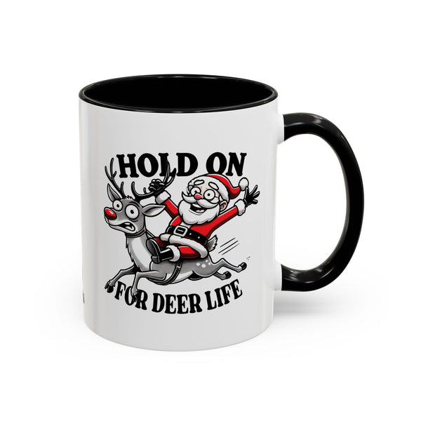 Hold On For Deer Life - Coffee Mug