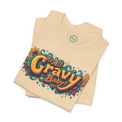 All Gravy Baby - Short Sleeve Tee