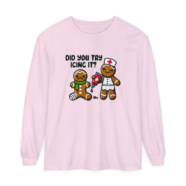 Did You Try Icing It? - Long Sleeve Tee Shirt