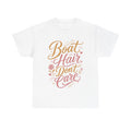 Boat Hair Don't Care - T-Shirt