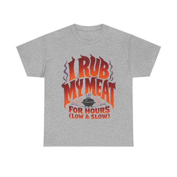 I Rub My Meat - T-Shirt