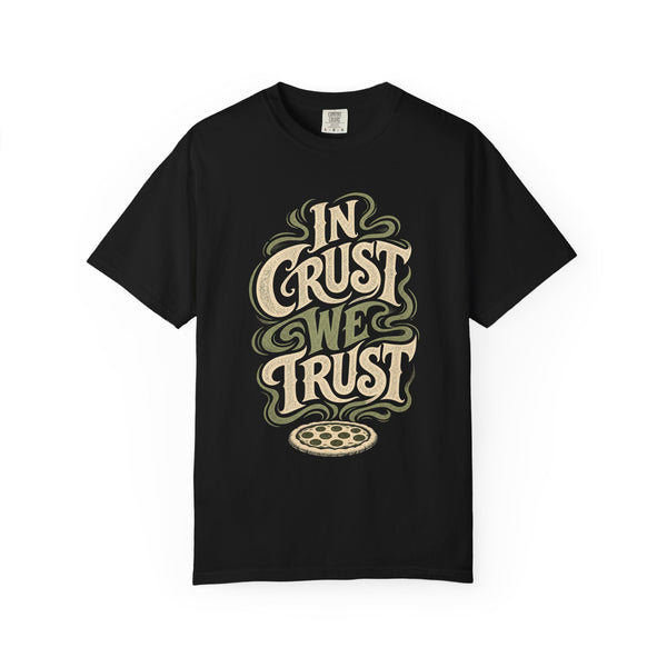 In Crust We Trust - Comfort Colors Tee