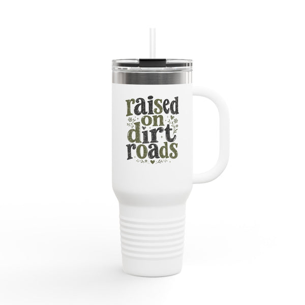 Raised on Dirt Roads - Travel Mug 40oz
