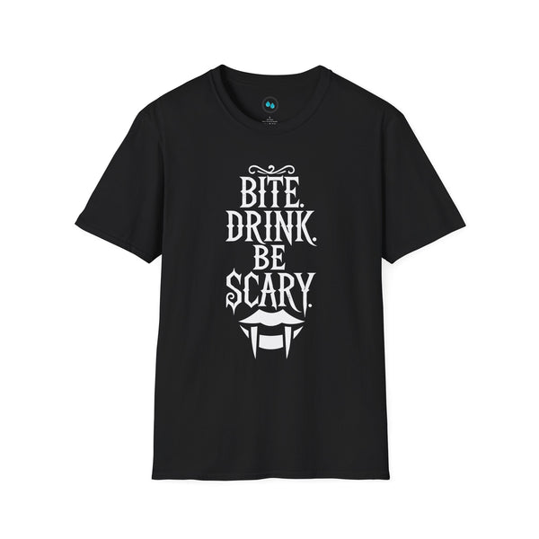 "Bite, Drink and Be Scary" - Softstyle T-Shirt