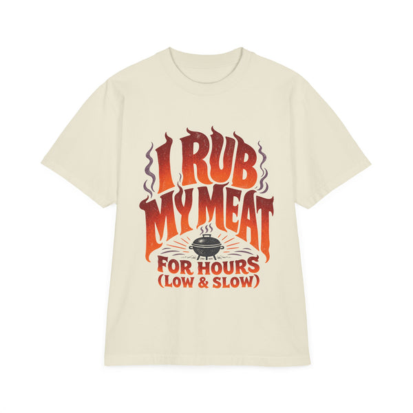 I Rub My Meat - Oversized Heavyweight Tee