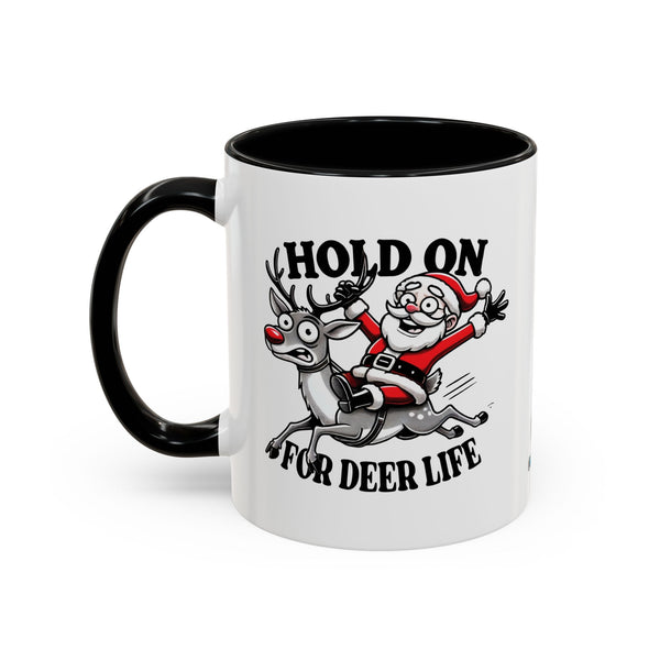 Hold On For Deer Life - Coffee Mug