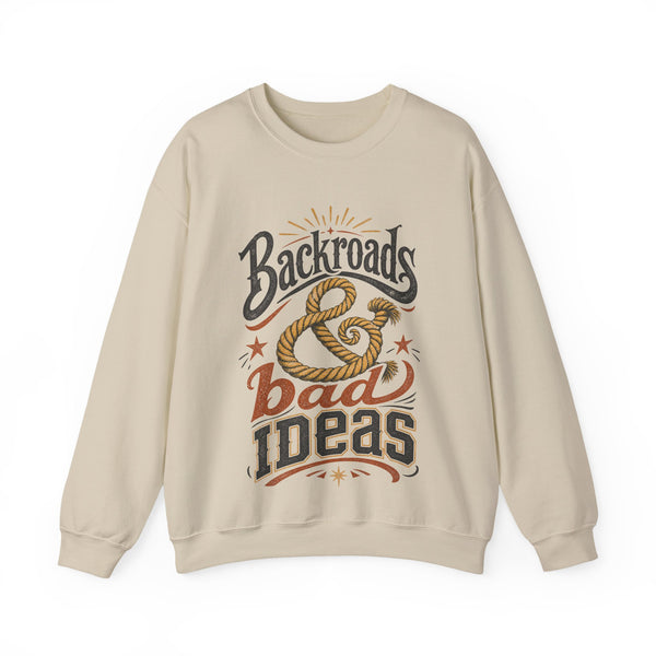 Backroads & Bad Ideas - Sweatshirt