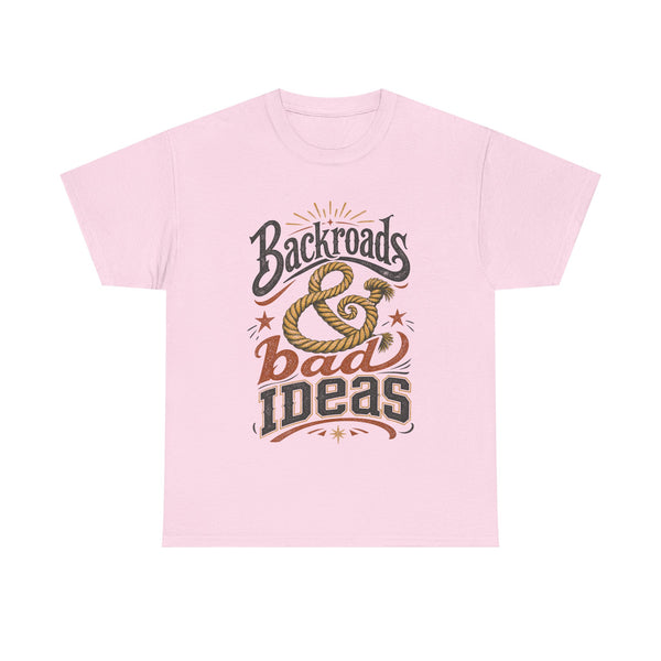 Backroads & Bad Ideas - T-Shirt