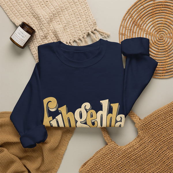 Fuhgeddaboudit - Sweatshirt