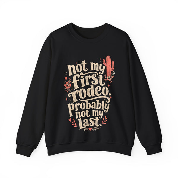 Not My First Rodeo - Sweatshirt