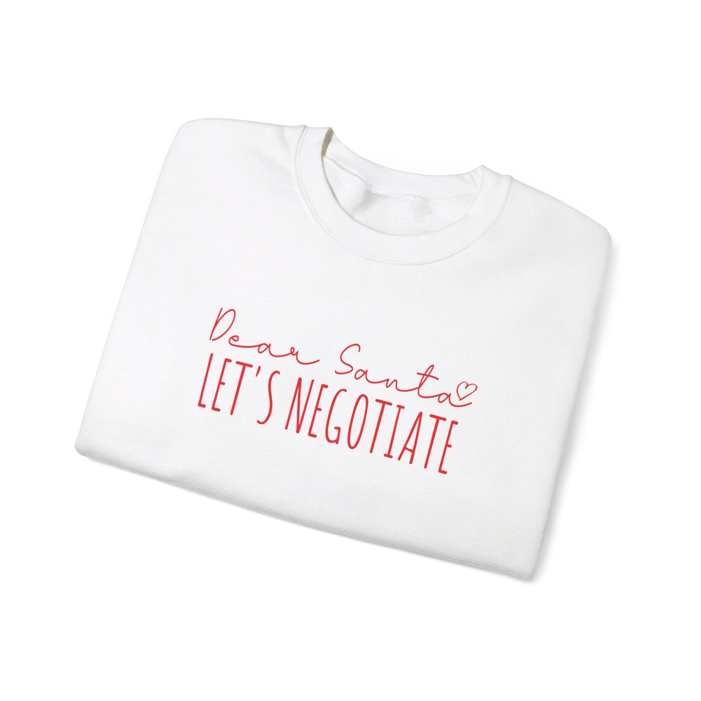 Dear Santa, Let's Negotiate Sweatshirt