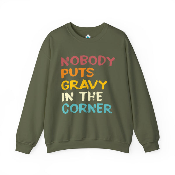 Nobody Puts Gravy In The Corner - Crewneck Sweatshirt