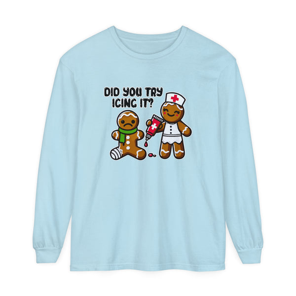 Did You Try Icing It? - Long Sleeve Tee Shirt