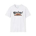 "Nice Legs!" -  Softstyle T-Shirt