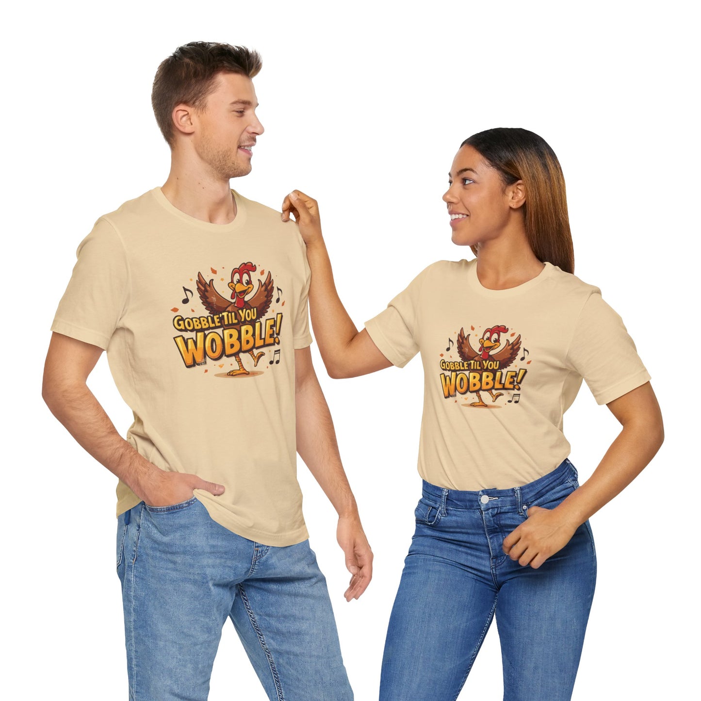 Gobble Til You Wobble -  Short Sleeve Tee