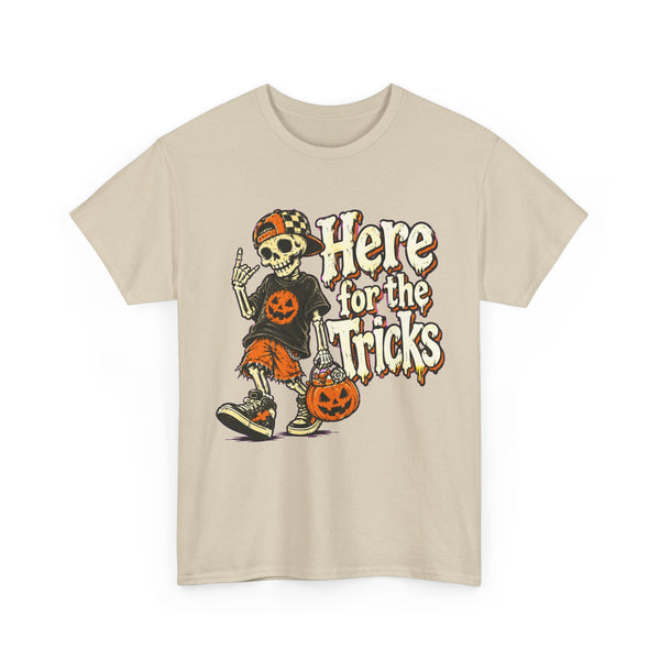 Here for the Tricks - T-Shirt