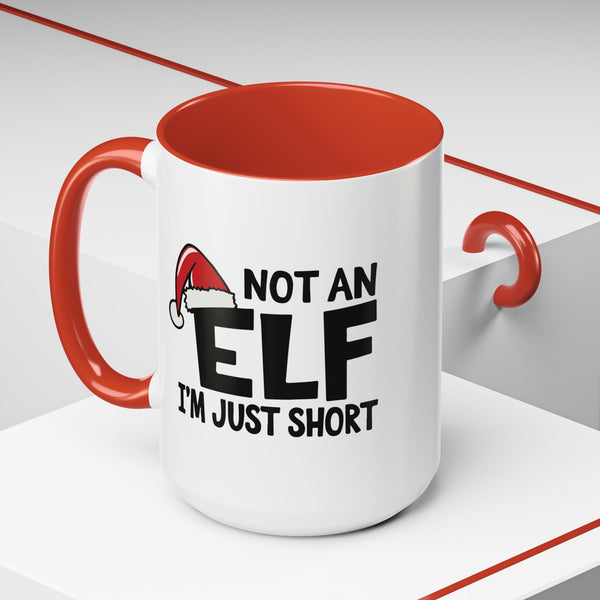 Not An Elf, I'm Just Short -  Coffee Mug