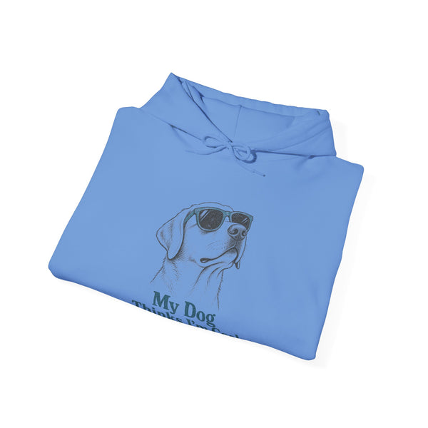 My Dog Thinks I'm Cool - Hoodie