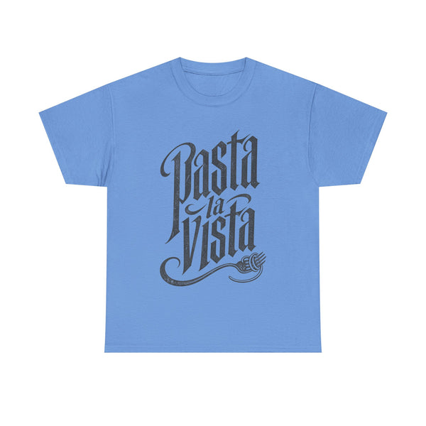 Pasta La Vista - T-Shirt