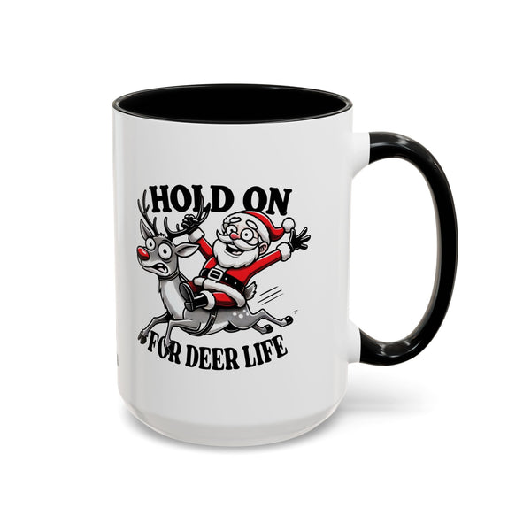 Hold On For Deer Life - Coffee Mug