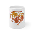 Fluent in Dog - Mug