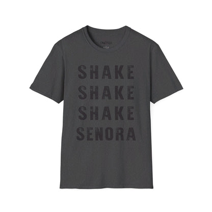 Shake Shake Shake Senora! T- Shirt