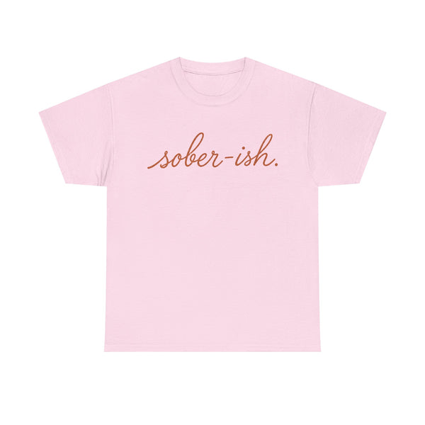 Sober-ish - T-Shirt