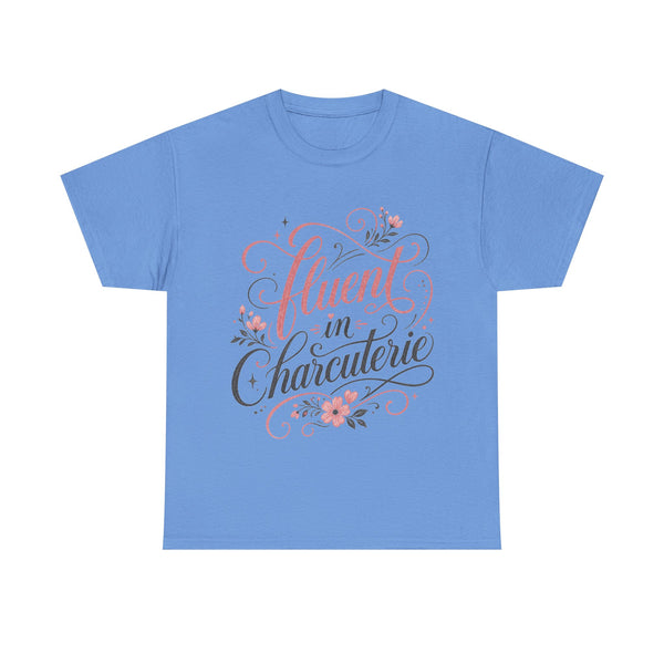 Fluent in Charcuterie - T-Shirt