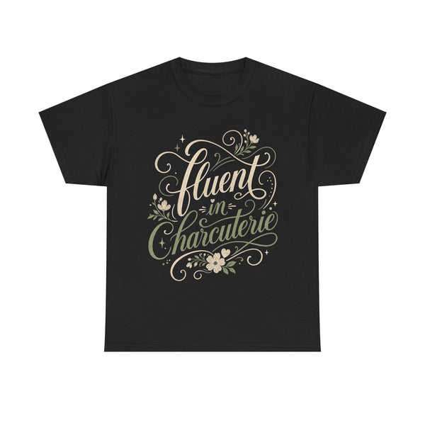 Fluent in Charcuterie - T-Shirt