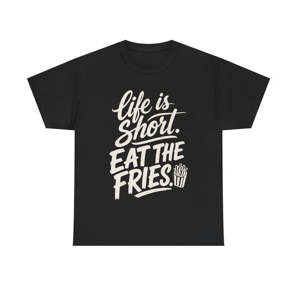 Eat the Fries - T-Shirt