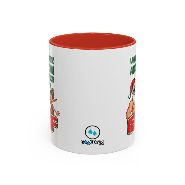 When I Think About You I Touch My Elf - Coffee Mug