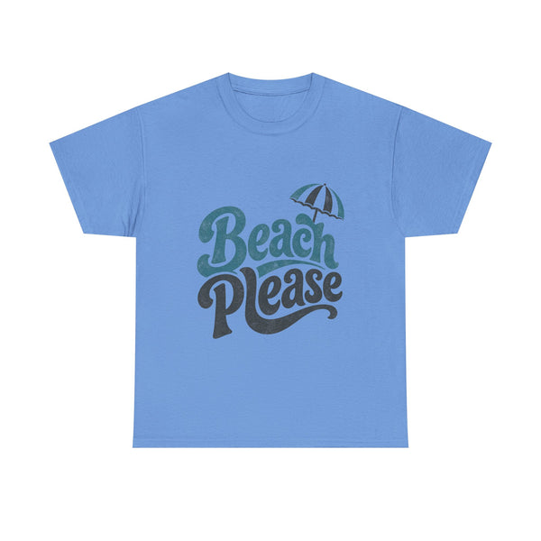 Beach Please - T-Shirt