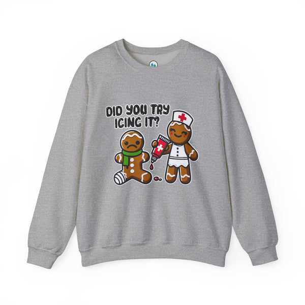 Did You Try Icing It? - Crew Neck Sweatshirt